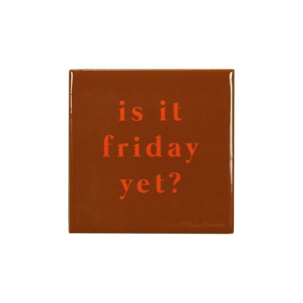 Magnetische tegel is it friday yet?